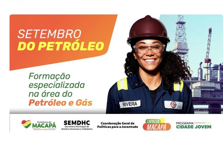 Dr. Furlan se antecipa e Prefeitura de Macapá promove cursos gratuitos na área de Petróleo e Gás em setembro