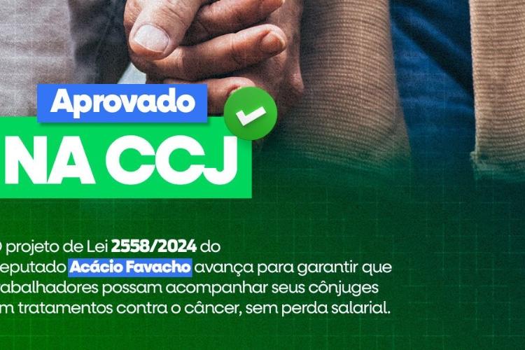 Projeto de Acácio Favacho que garante ausência remunerada para acompanhar cônjuge em tratamento contra o câncer é aprovado na CCJC